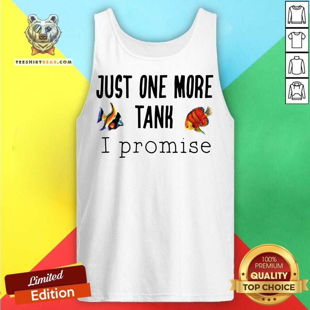 Perfect Just One More Tank Promise Shirt