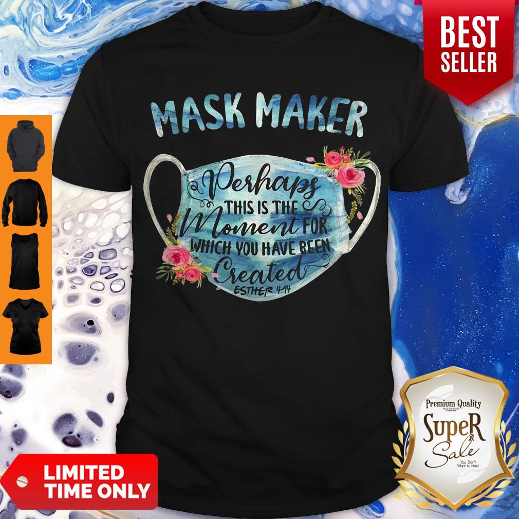 Perfect Mask Maker Perhaps This Is The Moment For Created Esther Shirt