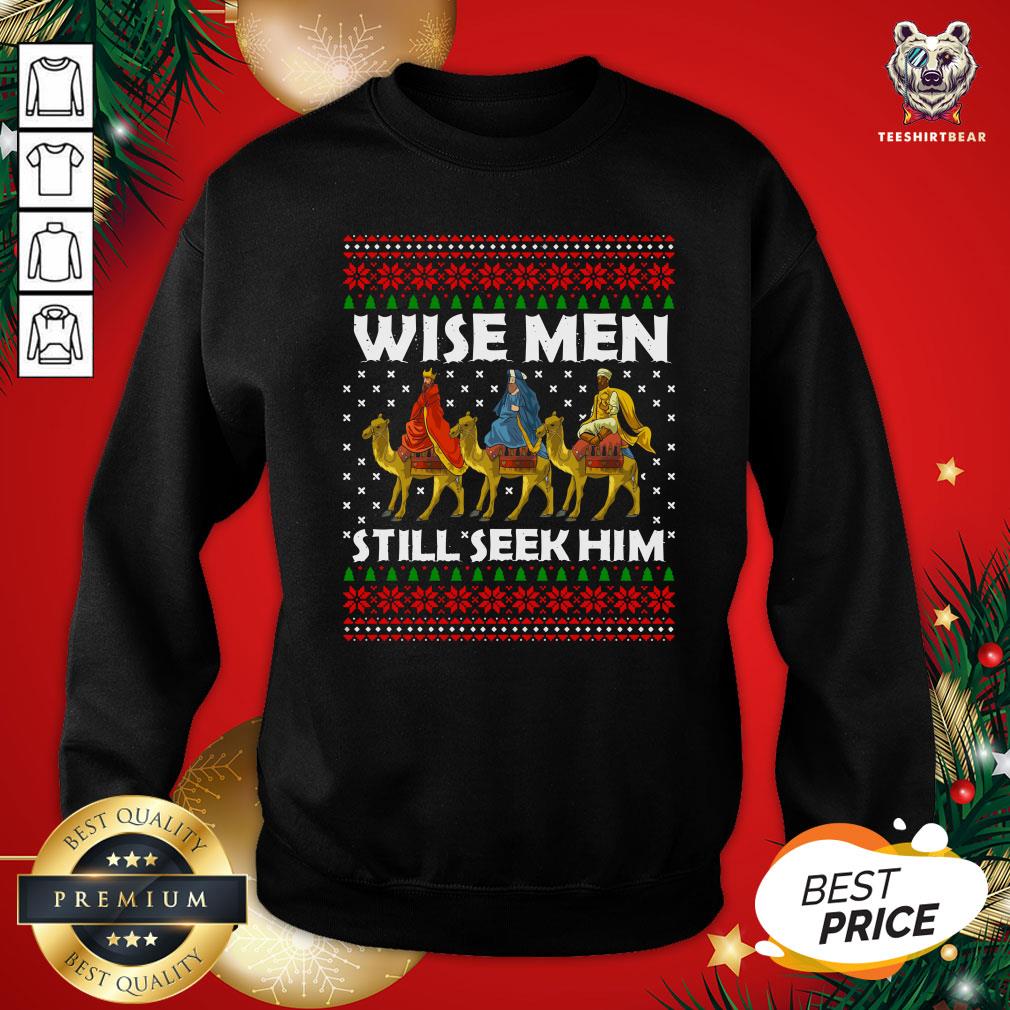 Perfect Wise Men Still Seek Him Ugly Christmas Sweater Shirt
