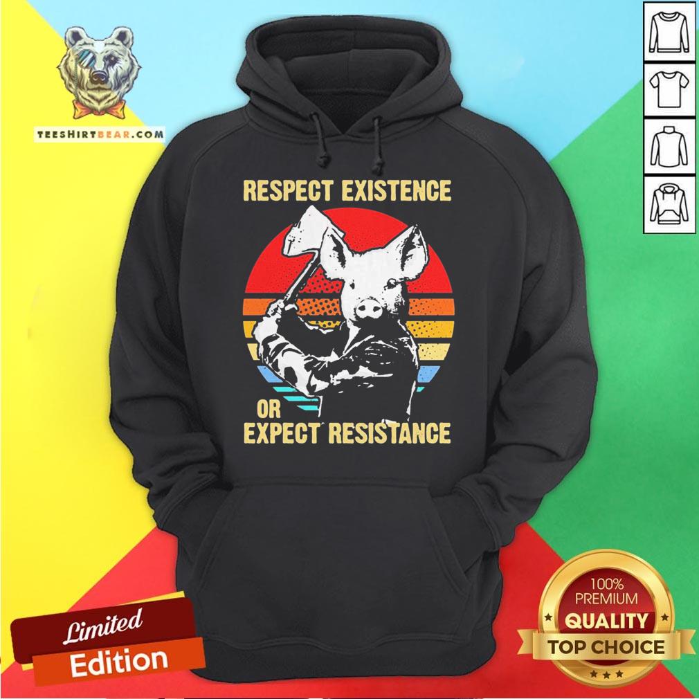 Pig Kill Respect Existence Or Expect Resistance Vintage Shirt