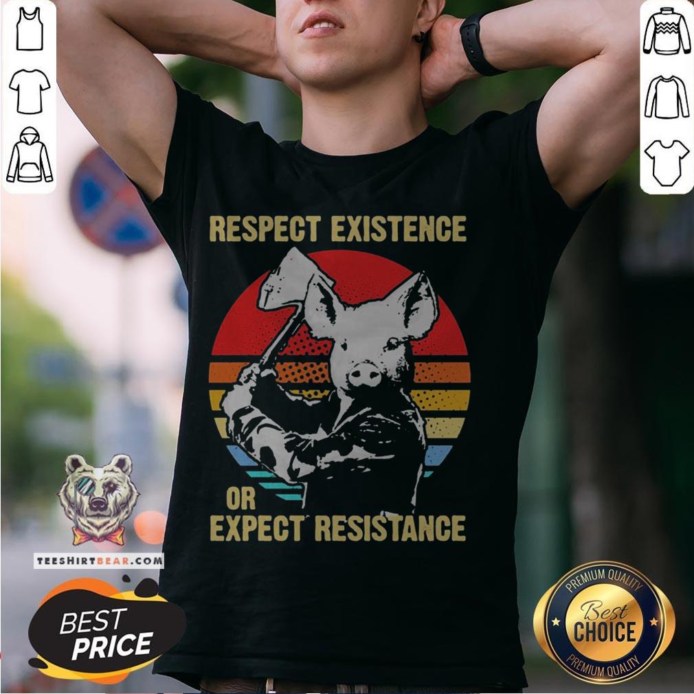Pig Kill Respect Existence Or Expect Resistance Vintage Shirt