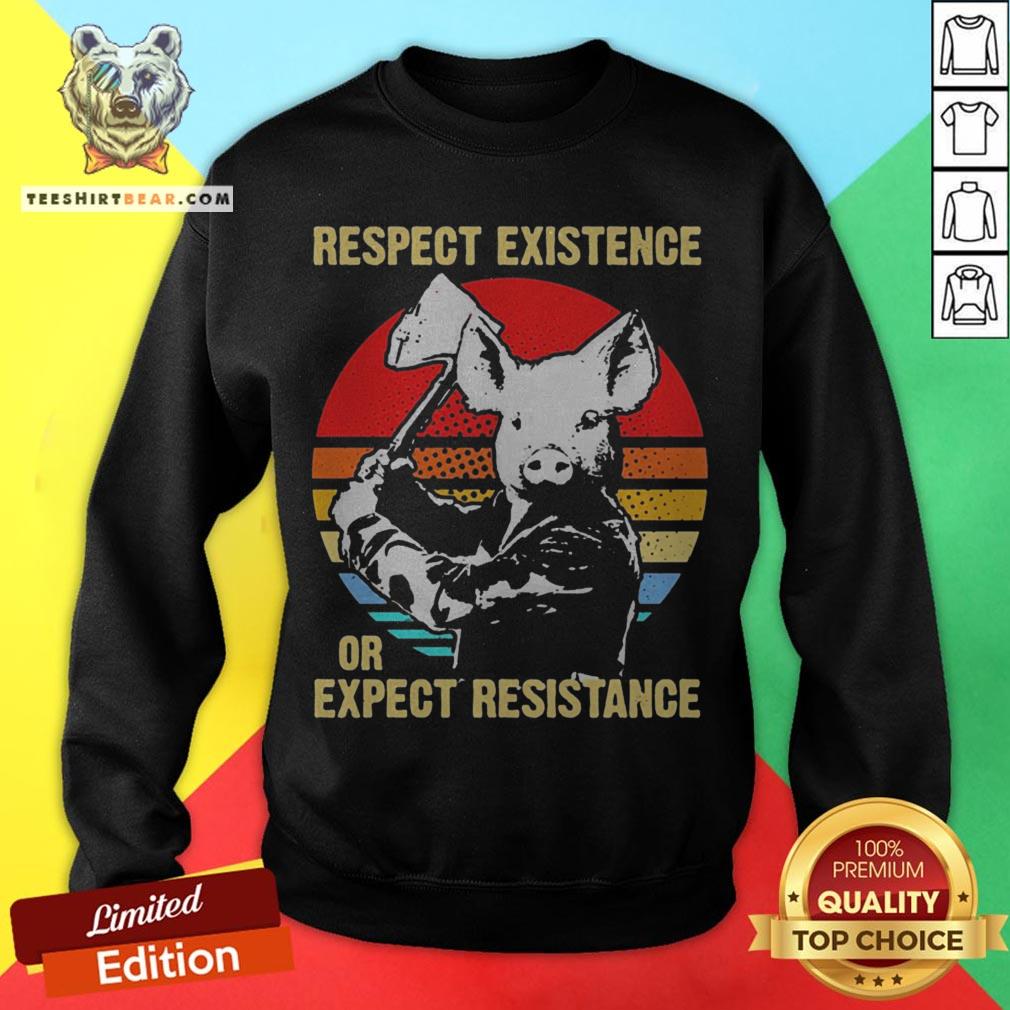 Pig Kill Respect Existence Or Expect Resistance Vintage Shirt
