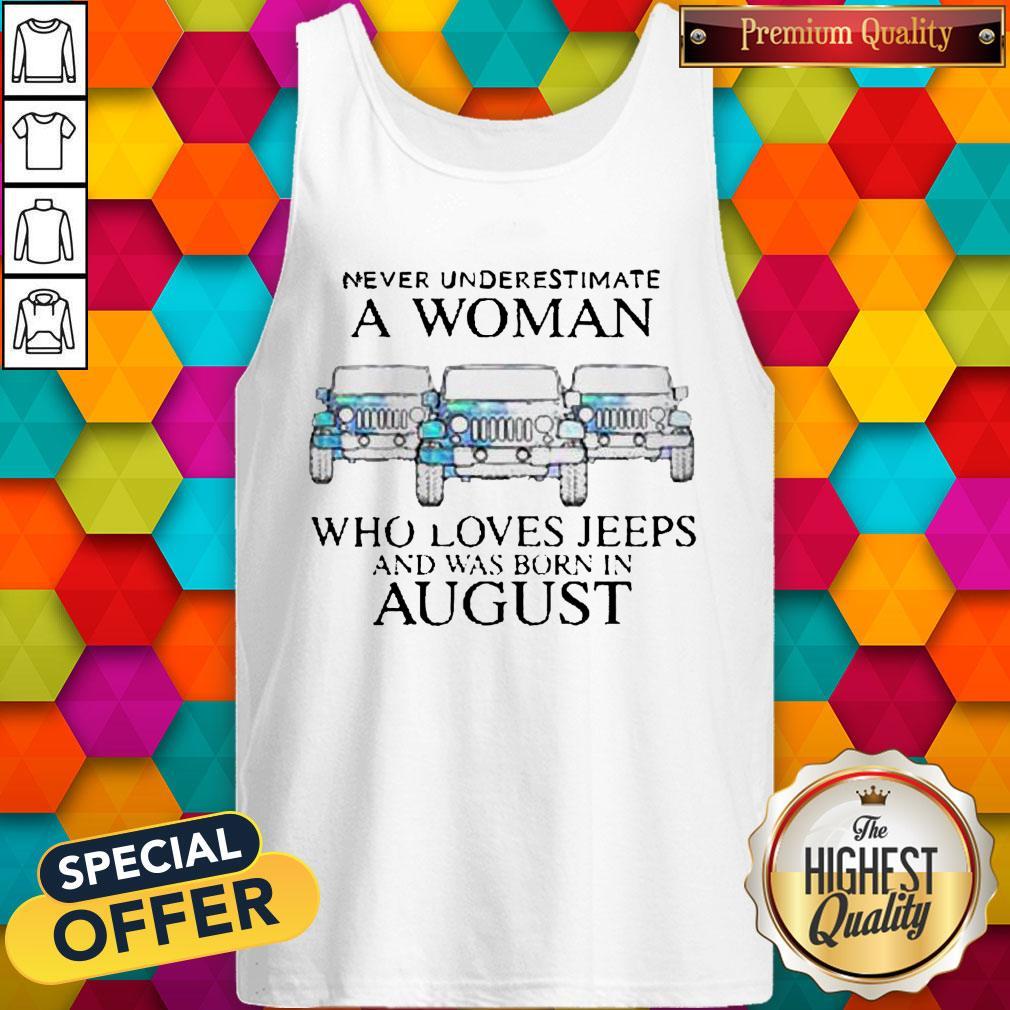 Pisces Never Underestimate A Woman Who Loves Jeeps And Was Born In August Shirt