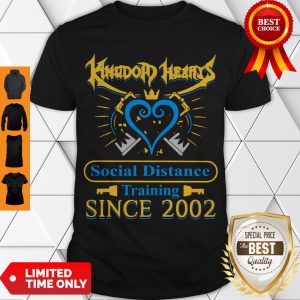 Nice Kingdom Hearts Social Distance Training Since 2002 Shirt