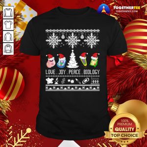 Perfect Biology Joke Love Joy Peace Biology Ugly Christmas Shirt