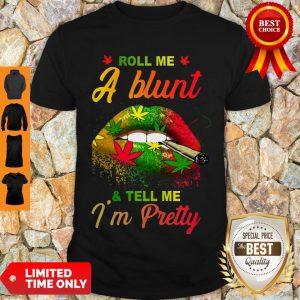 Official Roll Me A Blunt & Tell Me I’m Pretty Shirt