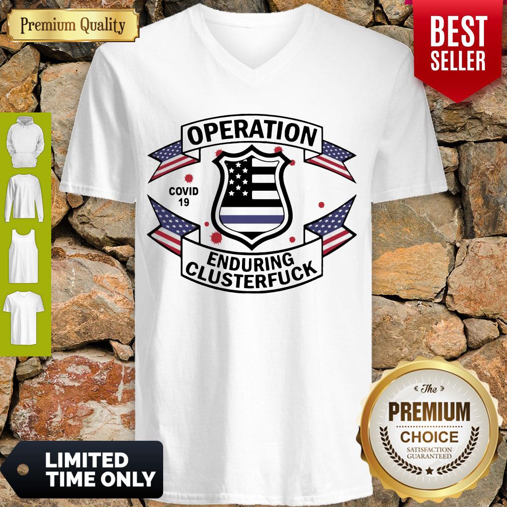 Police Operation Covid 19 Enduring Clusterfuck Shirt