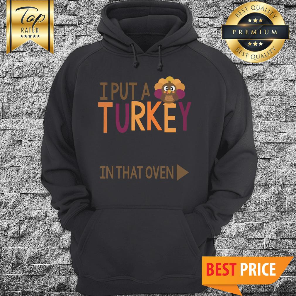 Pregnancy I Put A Turkey In That Oven Roasting Until 2020 Shirt