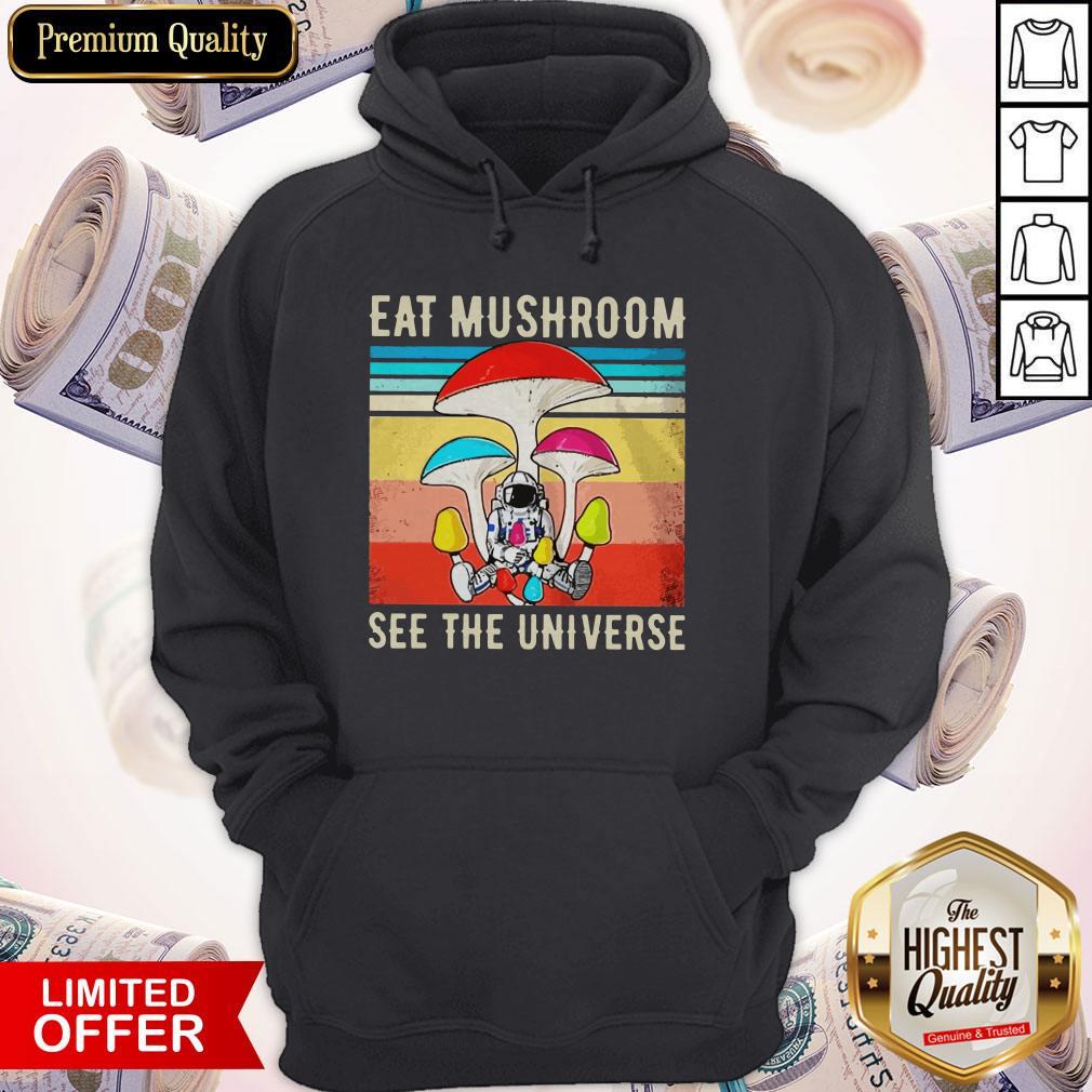 Premium Alien Eat Mushroom See The Universe Vintage Shirt