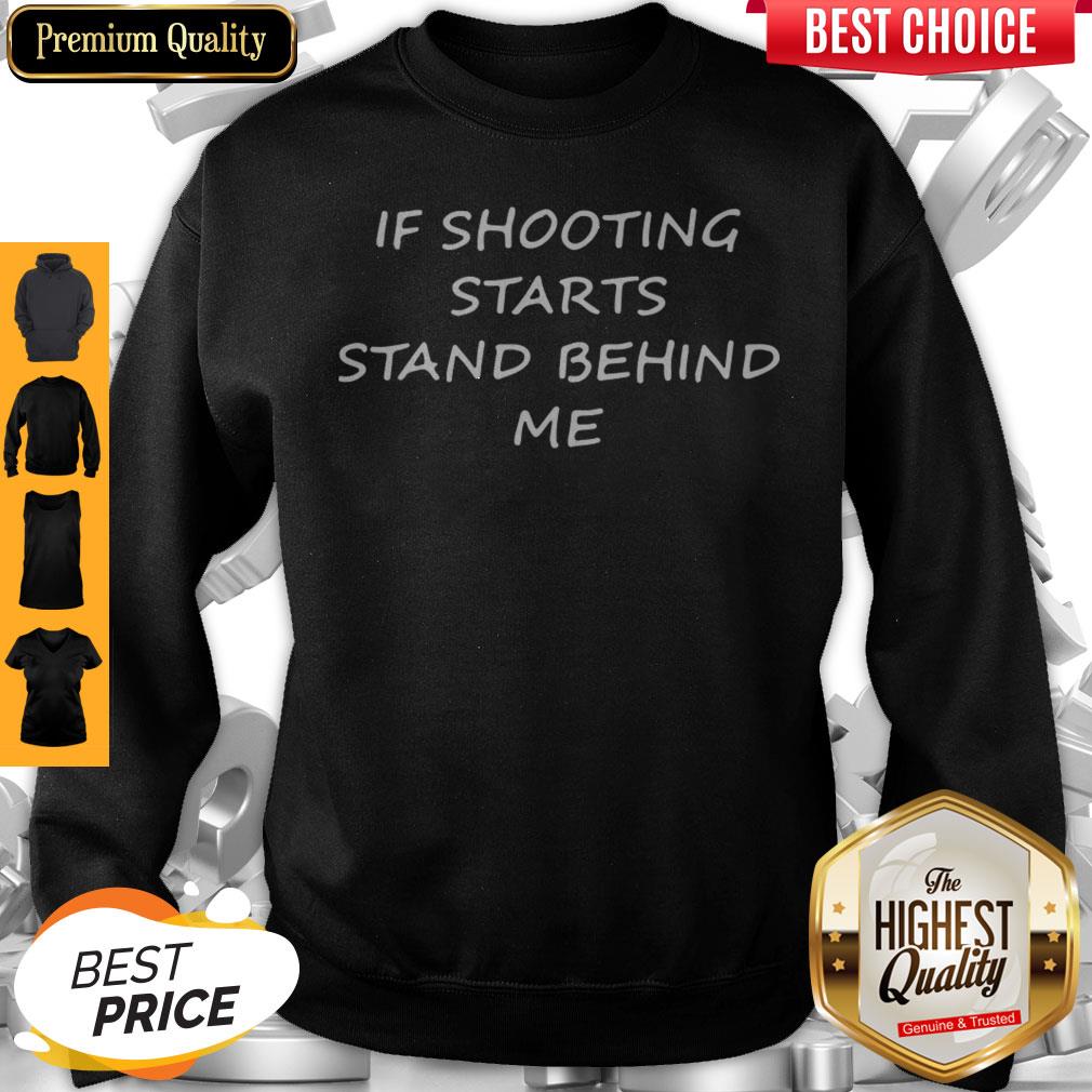 Premium If Shooting Starts Stand Behind Me Tee Shirt