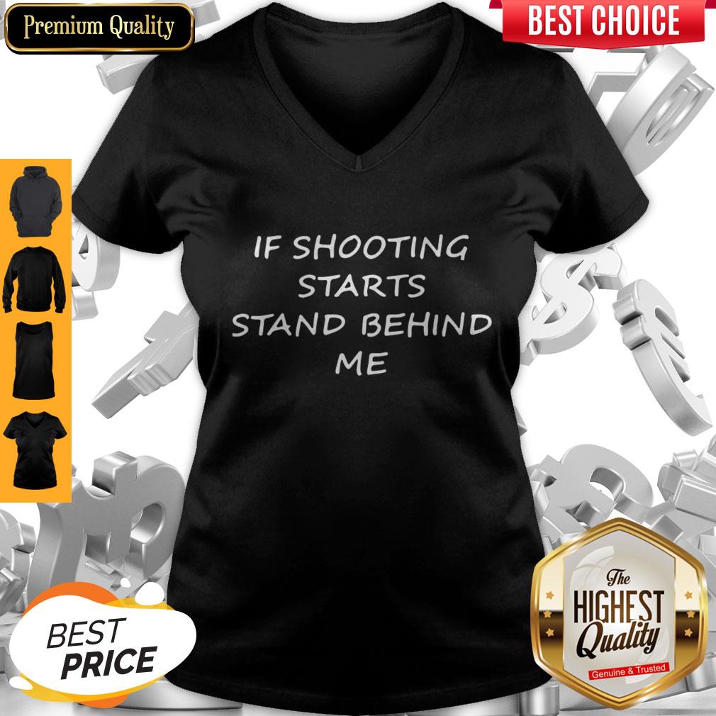 Premium If Shooting Starts Stand Behind Me Tee Shirt