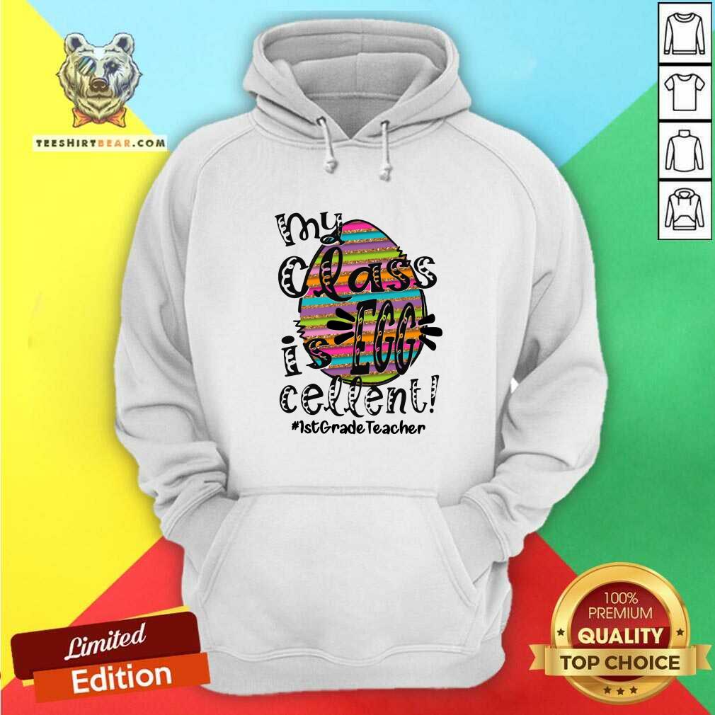 Premium My Class Is Egg Cellent 1st Grade Teacher Shirt