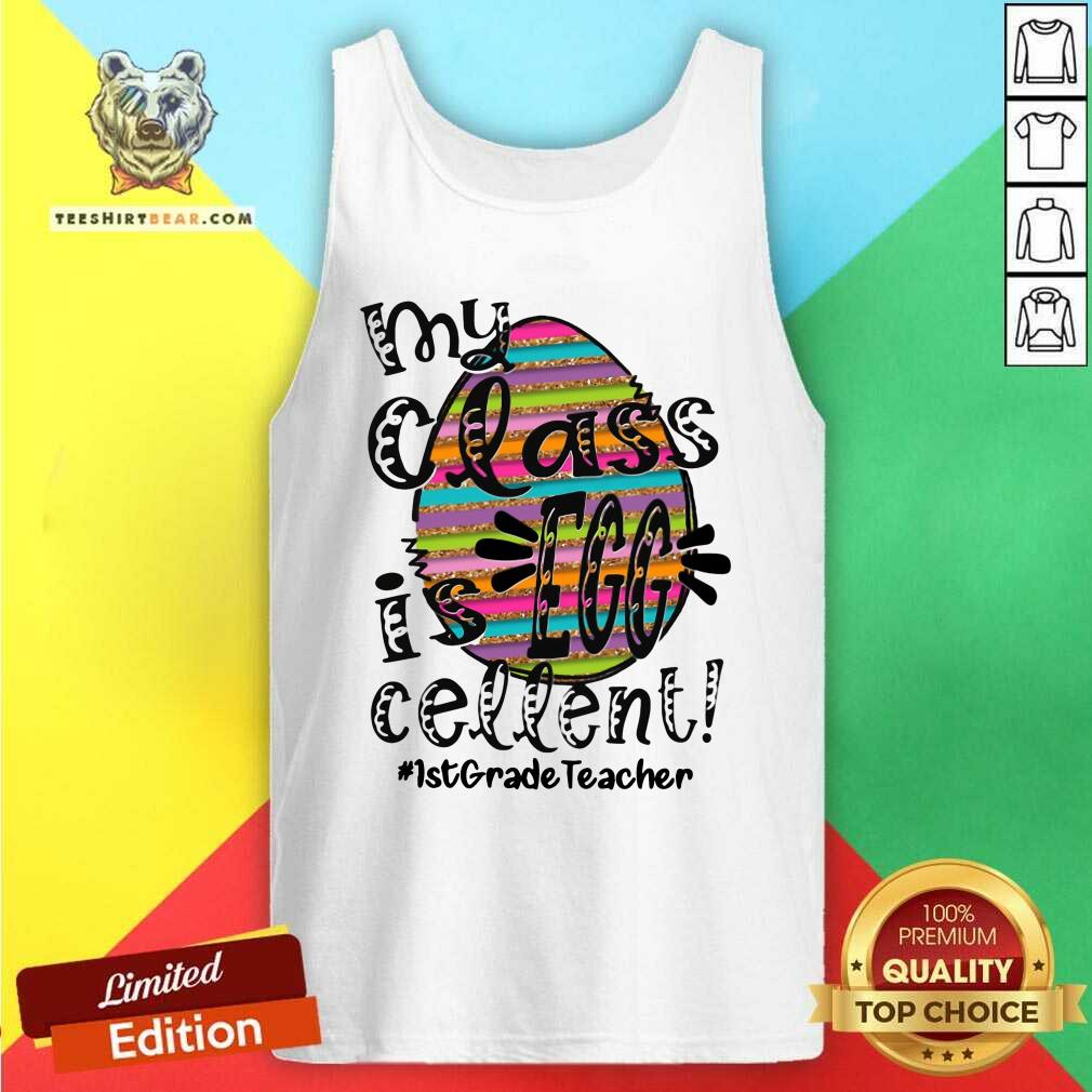 Premium My Class Is Egg Cellent 1st Grade Teacher Shirt
