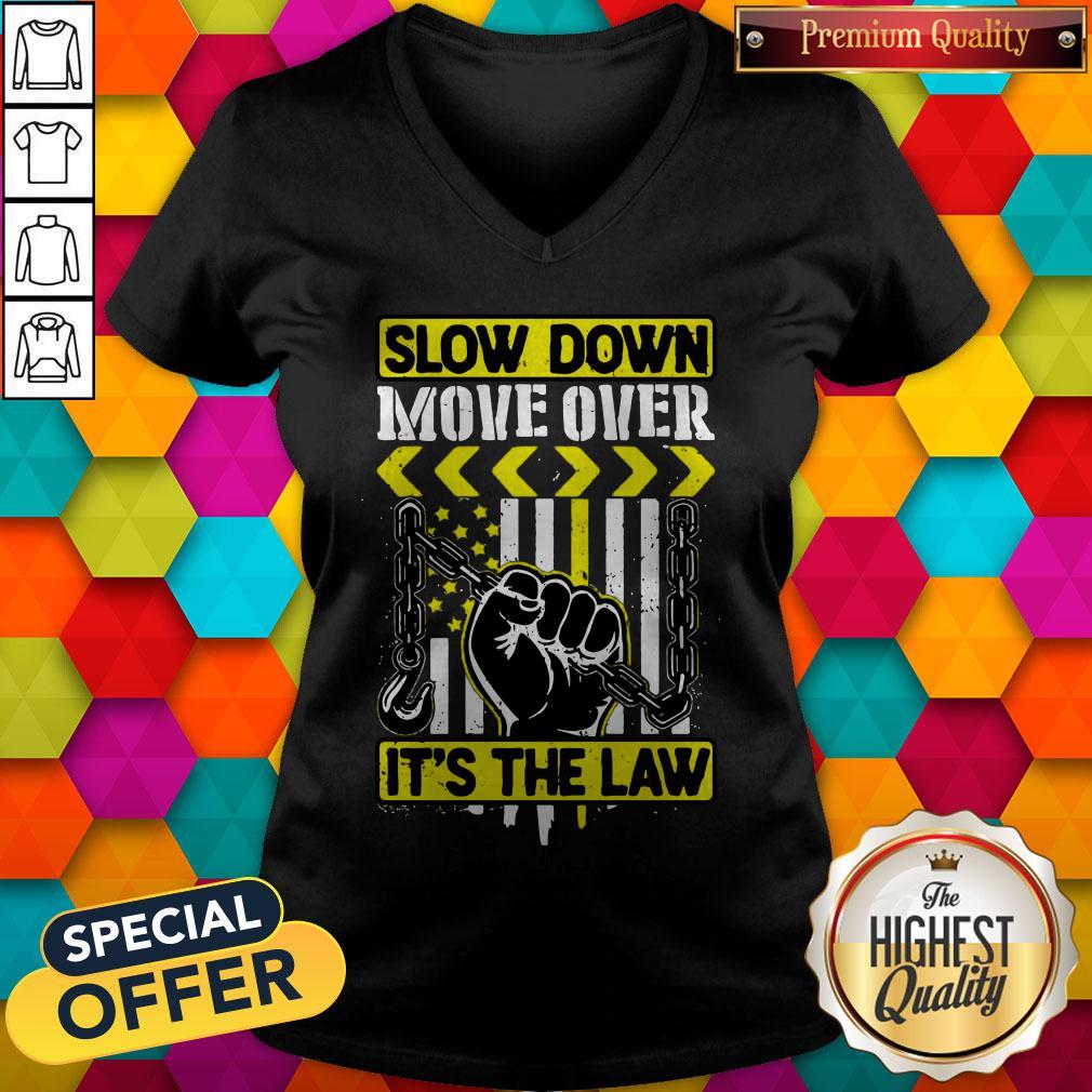Premium Slow Down Move Over It's The Law Shirt
