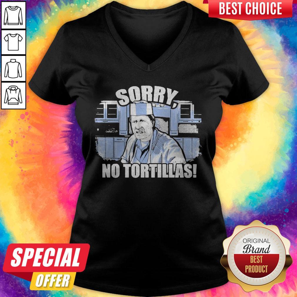 Pretty Blood In Blood Sorry No Tortillas Shirt