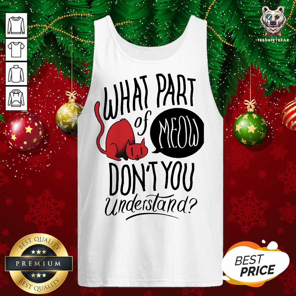 Pretty Cat What Part Of Meow Don’t You Understand Shirt
