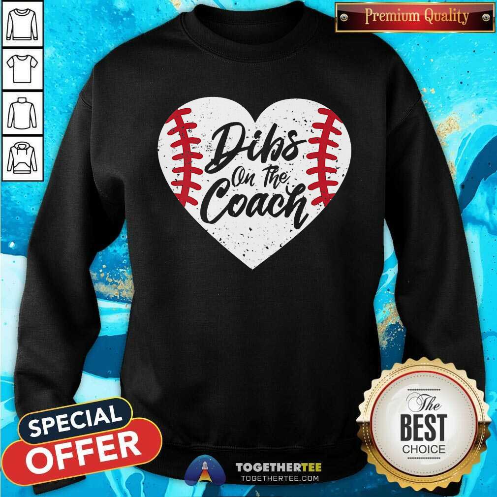 Pretty Dibs On The Coach Baseball Heart Shirt