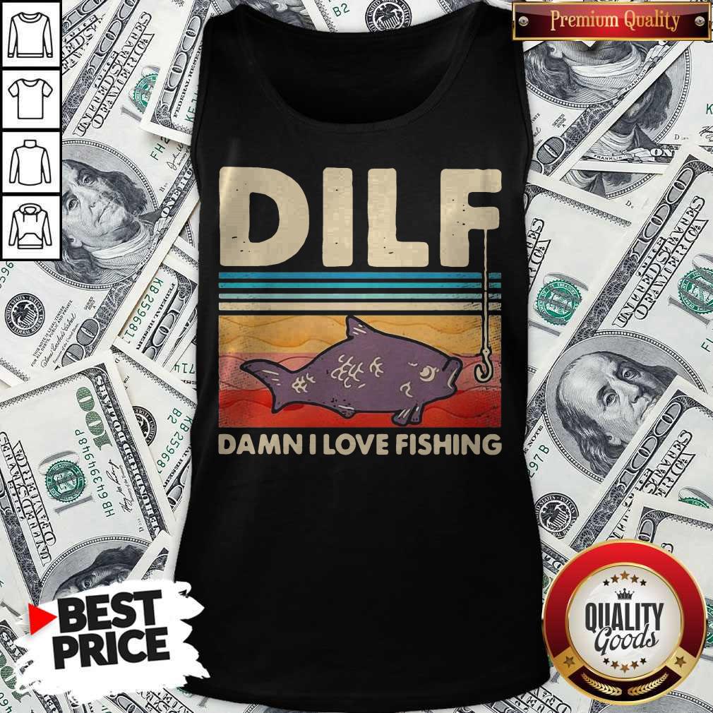 Pretty Dilf Damn I Love Fishing Vintage Shirt