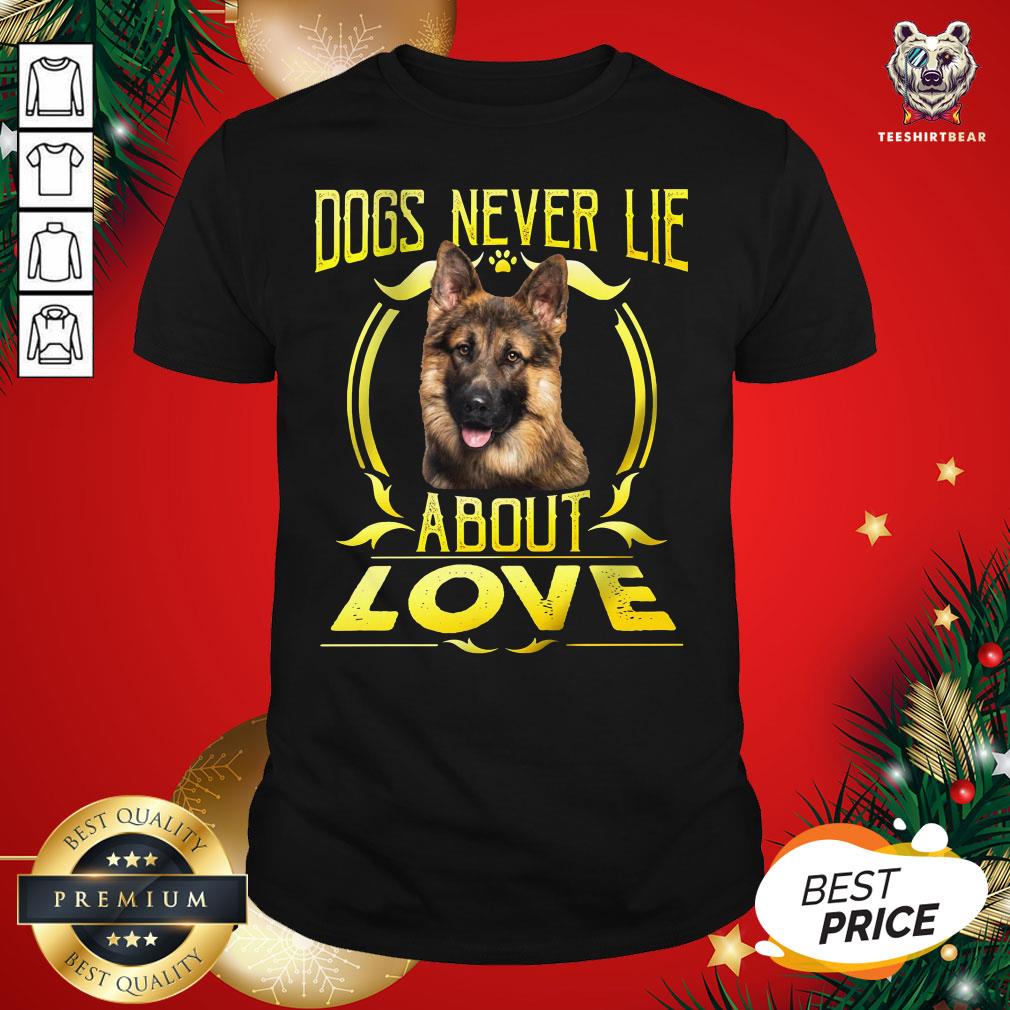 Pretty Dogs Never Lie About Love Shirt