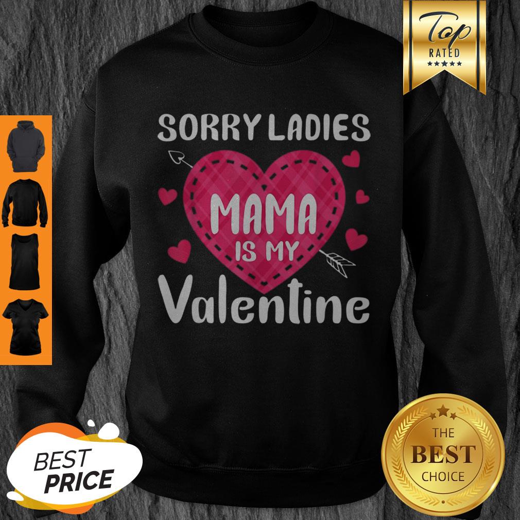 Pretty Sorry Ladies Mama Is My Funny Lover Gifts Valentine Day Shirt