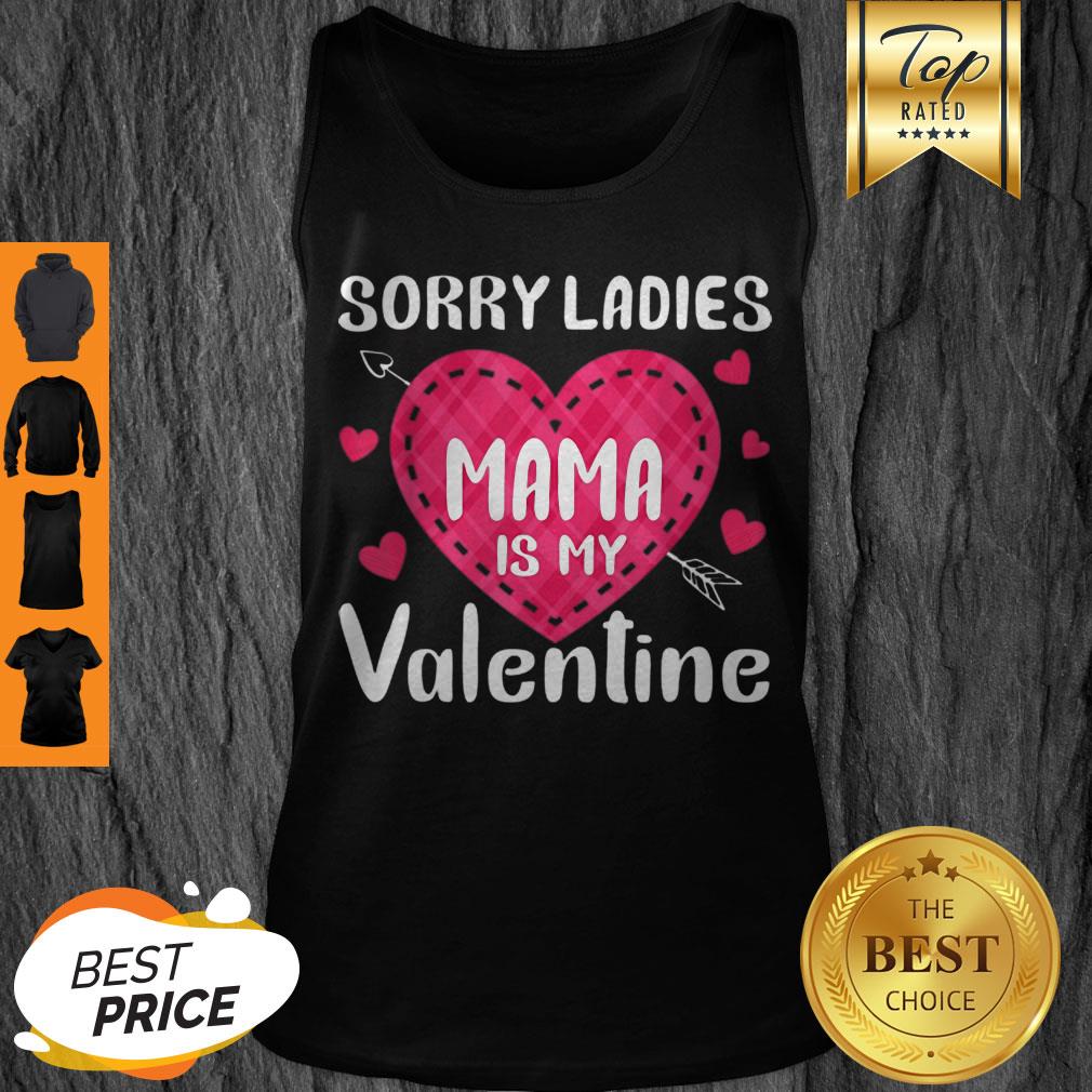 Pretty Sorry Ladies Mama Is My Funny Lover Gifts Valentine Day Shirt
