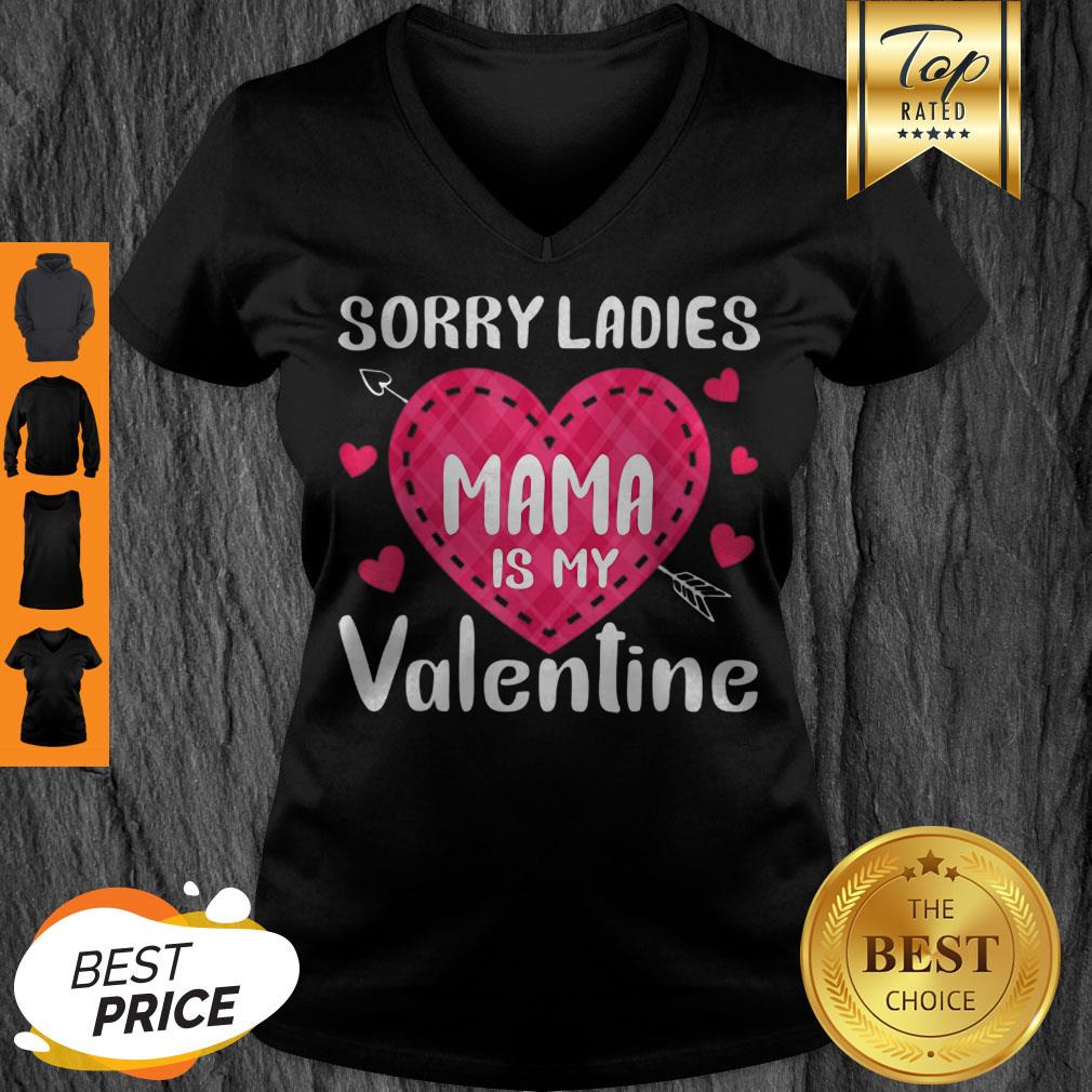 Pretty Sorry Ladies Mama Is My Funny Lover Gifts Valentine Day Shirt