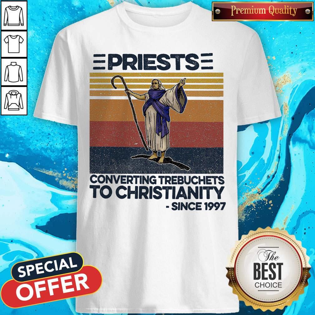 Priests Converting Trebuchets To Christianity Since 1997 Vintage Shirt