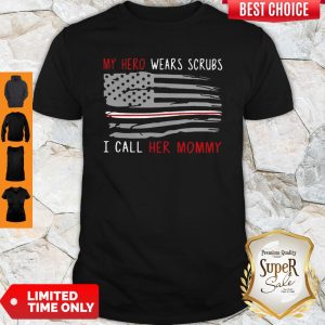 Perfect My Hero Wears Scrubs And I Call Her Mommy American Flag Shirt
