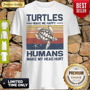Turtles Make Me Happy Humans Make My Head Hurt Vintage Shirt