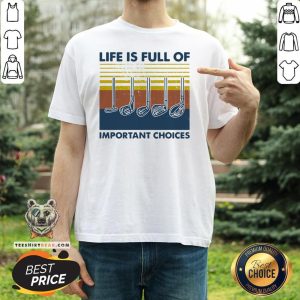 Nice Golf Life Is Full Of Important Choices Vintage Shirt