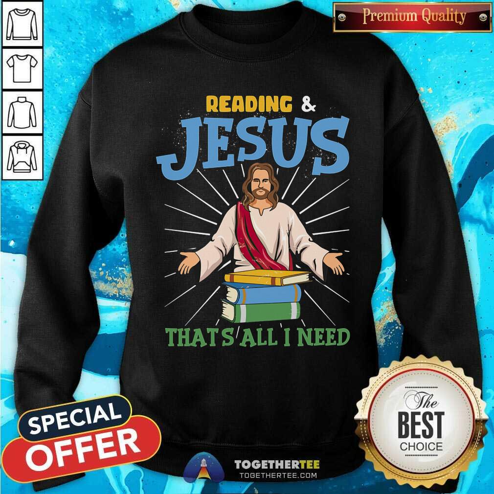 Reading And Jesus That Is All Need Shirt