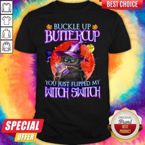 Official Black Cat Buckle Up Buttercup You Just Flipped My Witch Switch Sunset Halloween Shirt