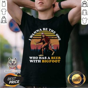 The One Who Has A Beer With Bigfoot Retro Shirt