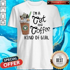 I’m A Cat And Coffee Kind Of Girl Shirt
