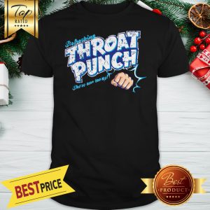 Refreshing Throat Punch Throwback Shirt