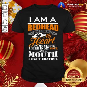 Official I Am A Redhead I Was Born With My Heart Shirt