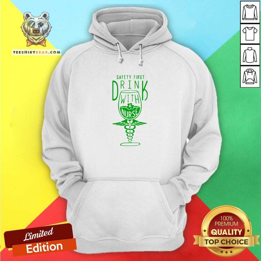 Safety First Drink With 1 Nurse St Patricks Day Shirt