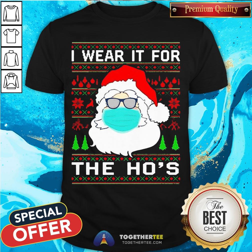 Santa Claus Face Mask I Wear It For The Ho’s Christmas 2020 T-Shirt
