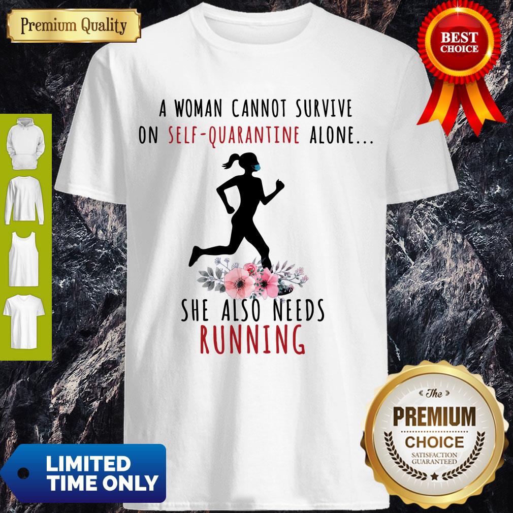 A Woman Cannot Survive On Self Quarantine Alone She Also Needs Running Shirt