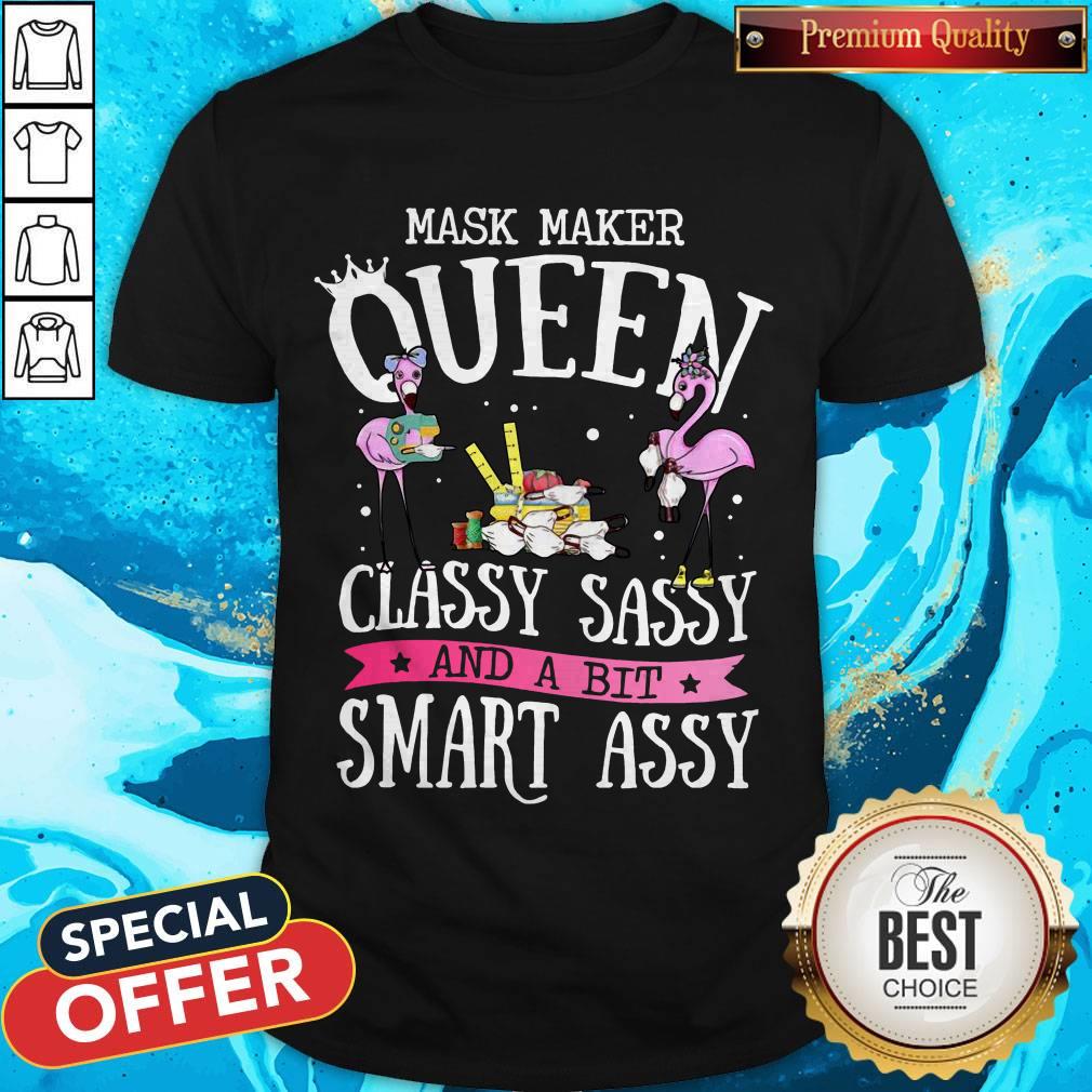 Flamingo Mask Maker Queen Classy Sassy And A Bit Smart Assy Shirt