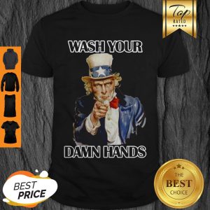 Pretty Uncle Sam Wash Your Damn Hands Coronavirus Shirt