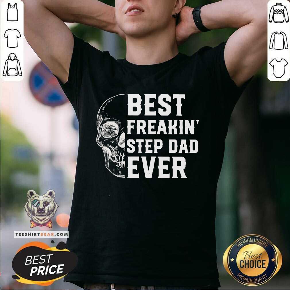 Skull Best Freakin Step Dad Ever Shirt