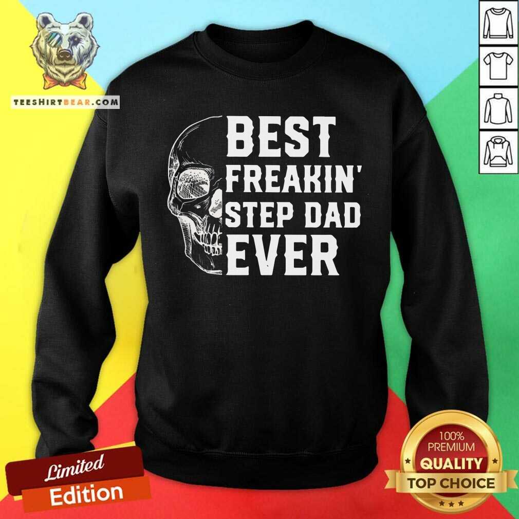 Skull Best Freakin Step Dad Ever Shirt
