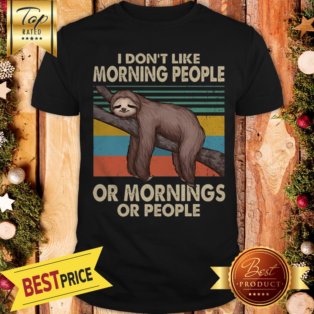 Sloth I Don’t Like Morning People Or Mornings Or People Vintage Shirt