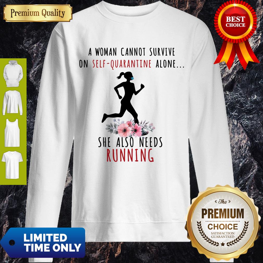 A Woman Cannot Survive On Self Quarantine Alone She Also Needs Running Shirt