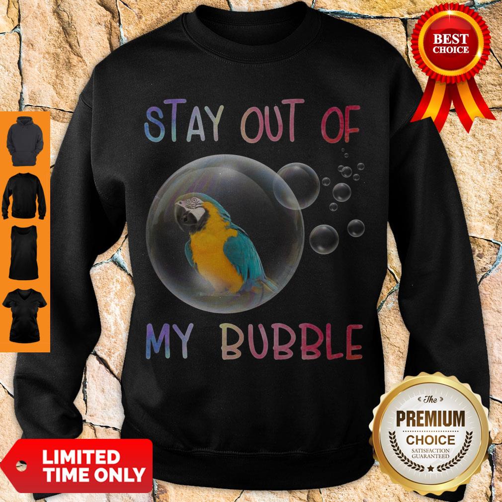 Official Parrot Stay Out Of My Bubble Shirt