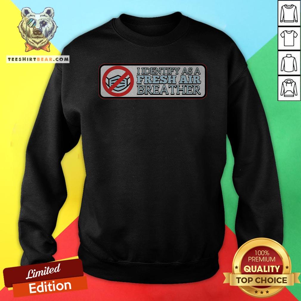 Official I Identify As A Fresh Air Breather For Anti-Mask Face Mask Shirt