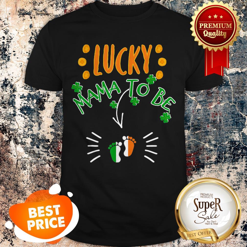 Nice St Patricks Day Pregnant Lucky Mama To Be- Irish Pregnancy T-shirt