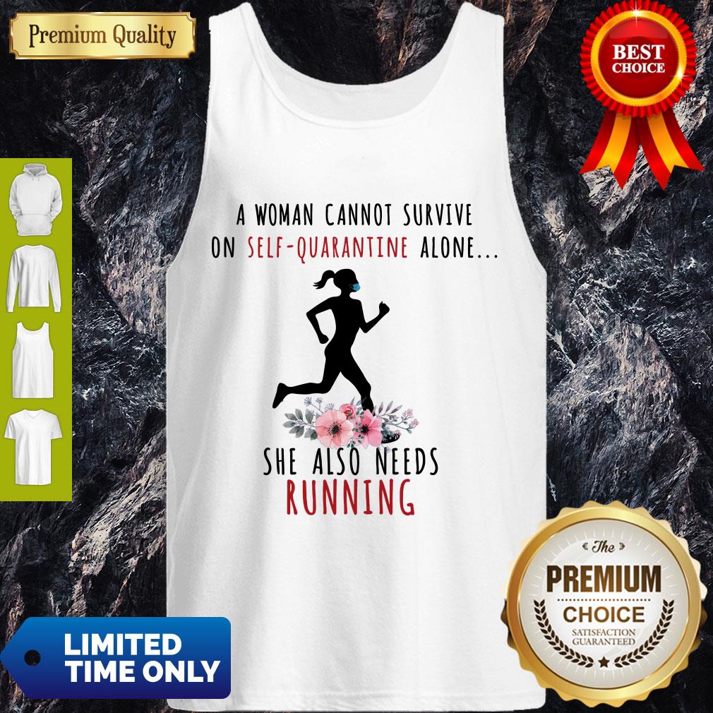 A Woman Cannot Survive On Self Quarantine Alone She Also Needs Running Shirt