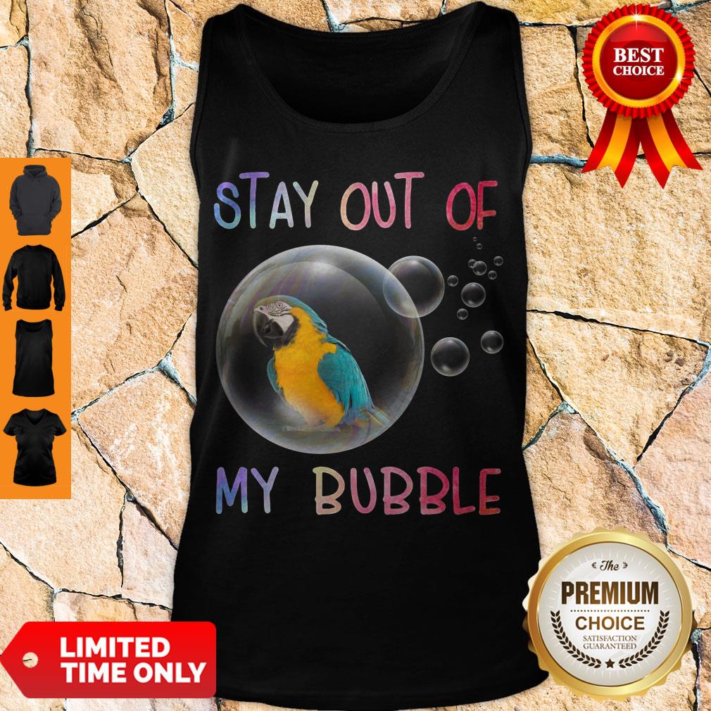 Official Parrot Stay Out Of My Bubble Shirt